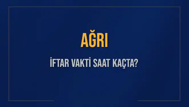 Ağrı İftar Vakti: 2 Mart 2025 İftar Saatleri ve Detaylar