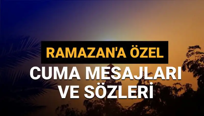 Cuma Mesajları ve Sözleri: 2025 Ramazan’ına Özel En Güzel Seçenekler