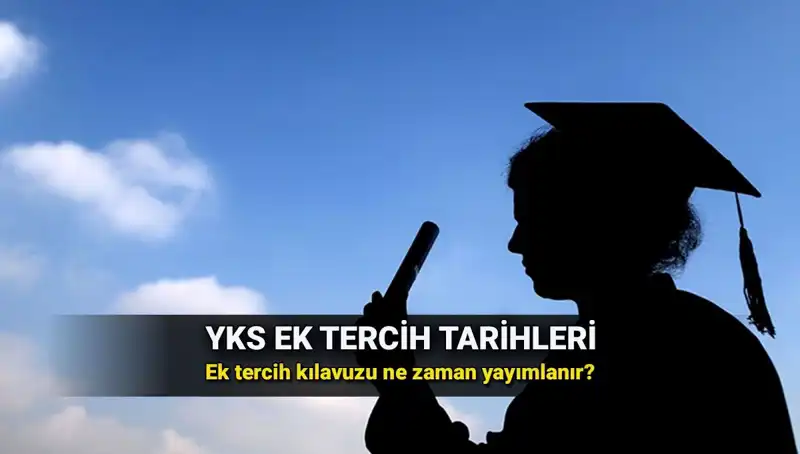 YKS Ek Tercih Tarihi 2025: Ek Yerleştirme Sabırsızlıkla Bekleniyor