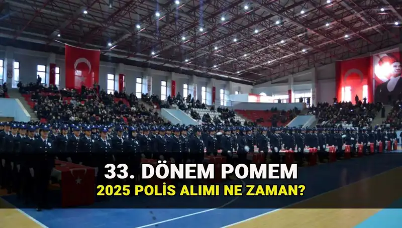 2025 Yılı Polis Alımı Süreci: 33. Dönem POMEM Başvuruları Ne Zaman Başlayacak?