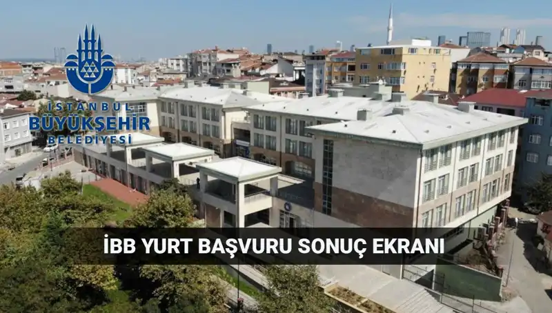 İBB Yükseköğrenim Yurt Sonuçları Ne Zaman Açıklanacak? İşte Merak Ettikleriniz!