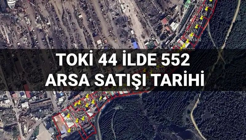 TOKİ 2025'te 44 İlde 552 Arsa Satışı Duyuruldu!